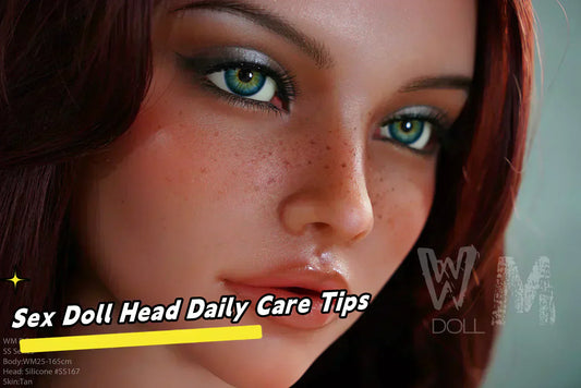Sex Doll Head Daily Care Tips